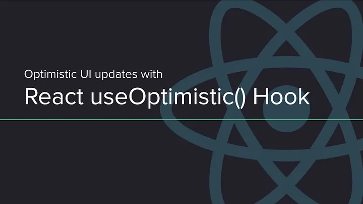 useOptimistic() Hook’un Kullanımı
